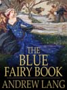 The Blue Fairy Book (eBook): Andrew Lang's Fairy Books Series, Book 1